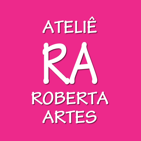 Bem vindo ao Blog do Ateliê Roberta Artes